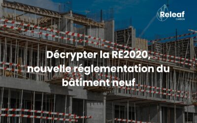 La RE2020, nouvelle réglementation thermique
