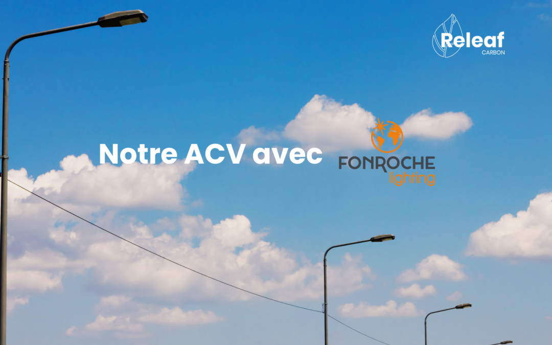 Notre ACV avec Fonroche Lighting