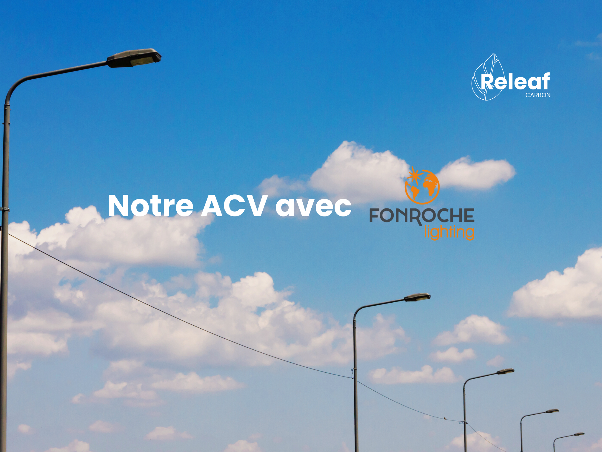 Notre ACV avec Fonroche Lighting