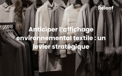 Anticiper l’affichage environnemental textile : un levier stratégique